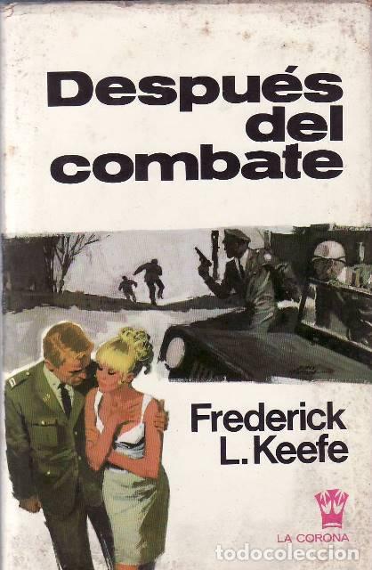 B&uuml;cher: KEEFE, Frederick L.- - Despu&eacute;s del combate. Novela.