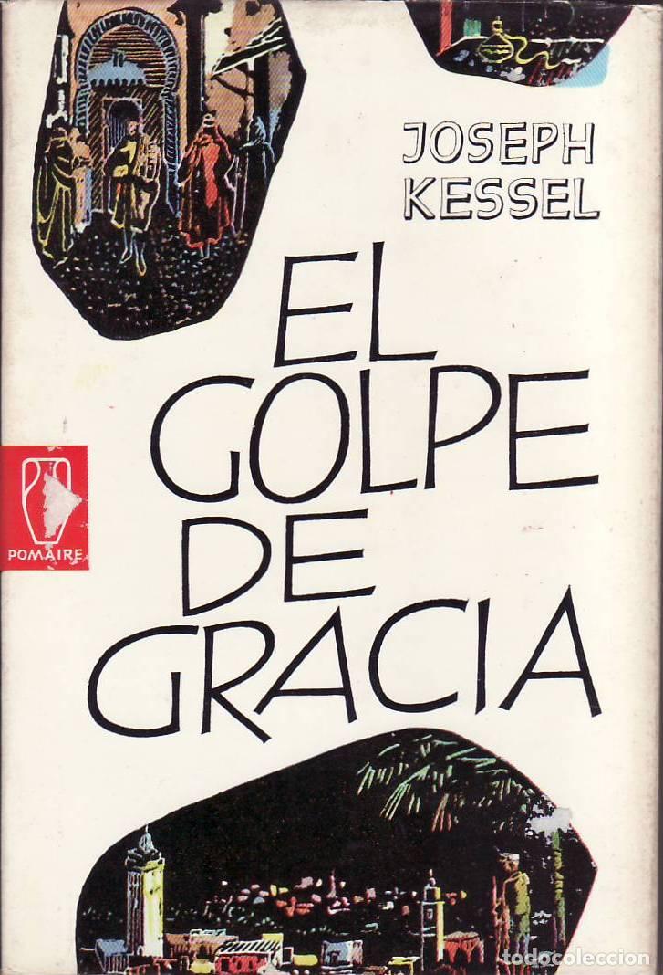 Libri di seconda mano: KESSEL, Joseph.- - El golpe de gracia. Novela.