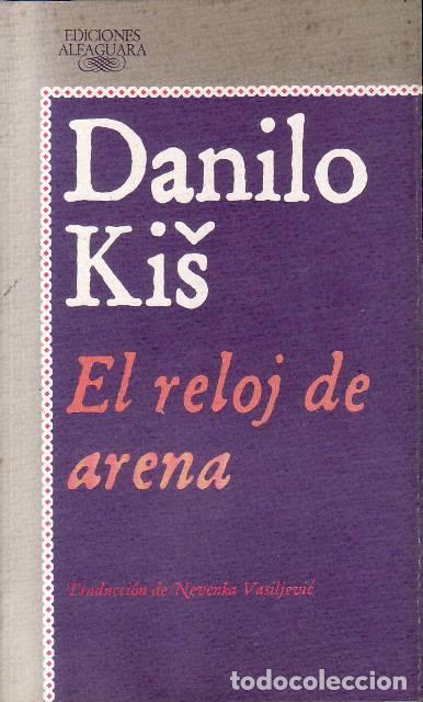 Libros: KIS, Danilo.- - El reloj de arena. Novela. Traducci&oacute;n de Nevenka Vasiljevic.