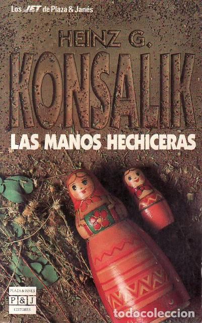 Libri di seconda mano: KONSALIK, Heinz G.- - Las manos hechiceras. Novela. Traducci&oacute;n de Carina Esteve.