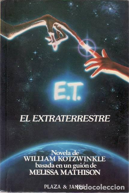Libri di seconda mano: KOTZWINKLE, William.- - E.T. el extraterrestre. Basada en un gui&oacute;n de Melissa Mathison.