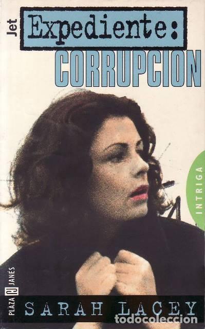 Libri di seconda mano: LACEY, Sarah.- - Expediente: Corrupci&oacute;n. Traducci&oacute;n de Elvira Heredia.