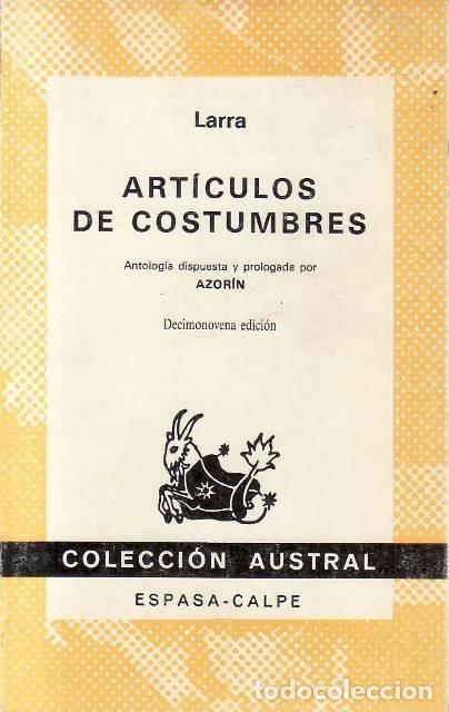 B&uuml;cher: LARRA, Mariano Jos&eacute; de.- - Art&iacute;culos de costumbres. Antolog&iacute;a dispuesta y prologada por Azor&iacute;n.