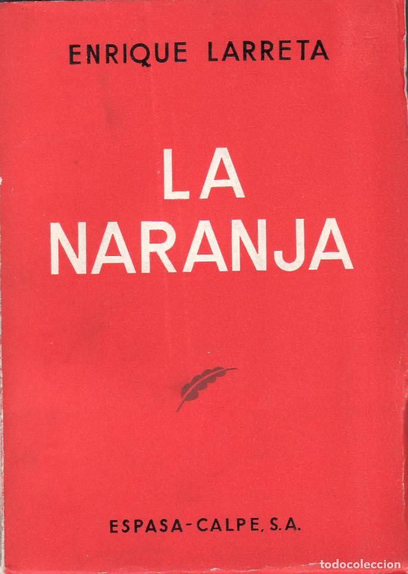 Libros: LARRETA, Enrique.- - La naranja. Pr&oacute;logo de Gregorio Mara&ntilde;&oacute;n. - Foto 1