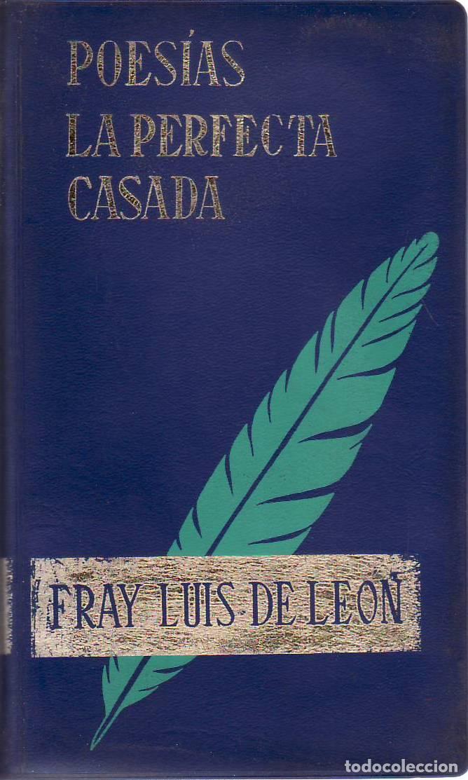 B&uuml;cher: LEON, Fray Luis de.- - Poes&iacute;as. La perfecta casada.