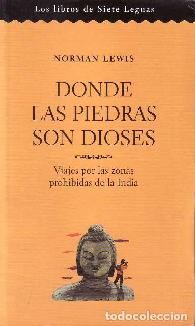 Libri di seconda mano: LEWIS, Norman.- - Donde las piedras son dioses. Viajes por las zonas prohibidas de la India.