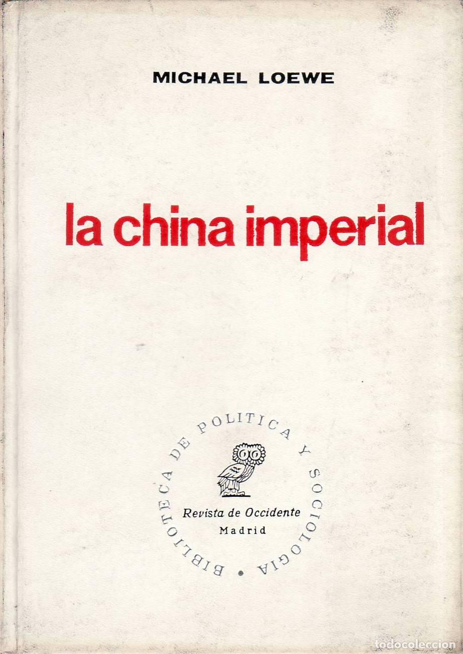 Libri di seconda mano: LOEWE, Michael.- - La China imperial. Traducci&oacute;n de Antonio de la Cuesta.