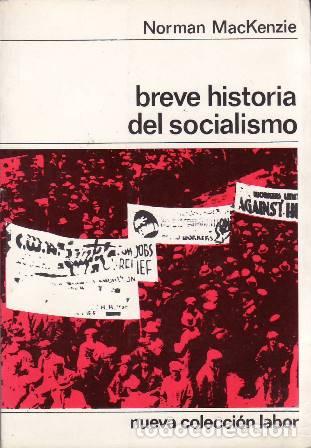 Libros: MACKENZIE, Norman.- - Breve historia del socialismo. Traducci&oacute;n de Jes&uacute;s Fomperosa Aparicio.
