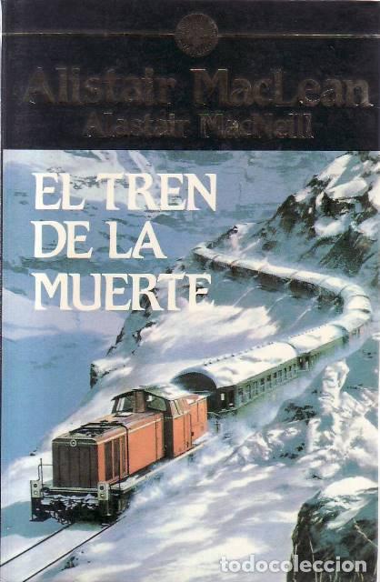 books: MAcLEAN, Alistair.- - El tren de la muerte. Novela. Traducci&oacute;n de Eduardo G. Murillo.