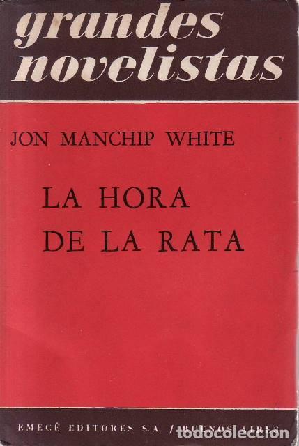 Libri di seconda mano: MANCHIP WHITE, Jon.- - La hora de la rata. Novela. Traducci&oacute;n de Roberto Bixio.