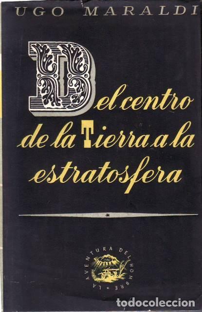 Libri di seconda mano: MARALDI, Hugo.- - Del centro de la Tierra a la estratosfera.