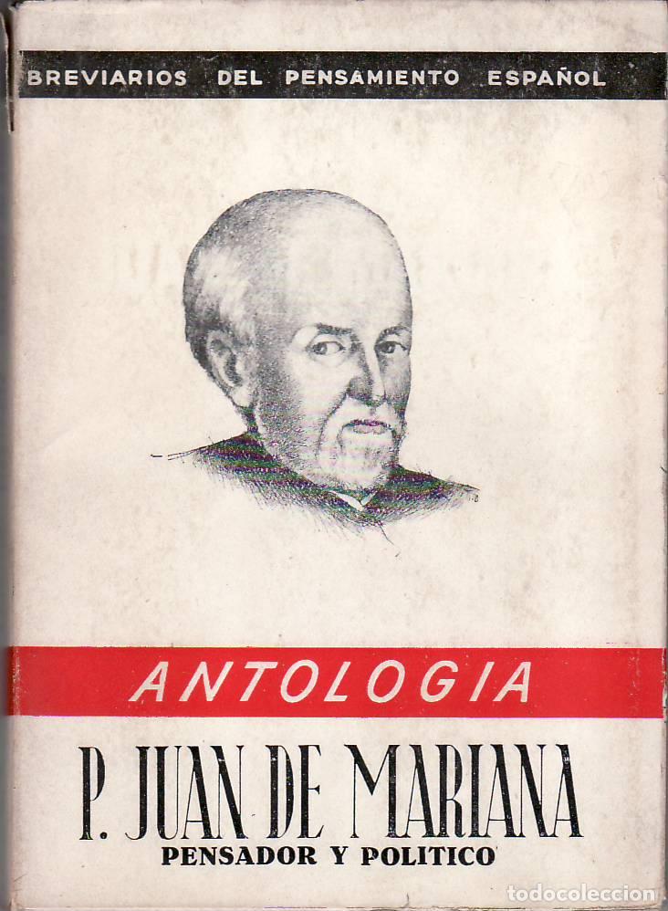 Libri di seconda mano: MARIANA, P. Juan de.- - Antolog&iacute;a de... Pensador y pol&iacute;tico. Selecci&oacute;n y pr&oacute;logo de Manuel Ballester
