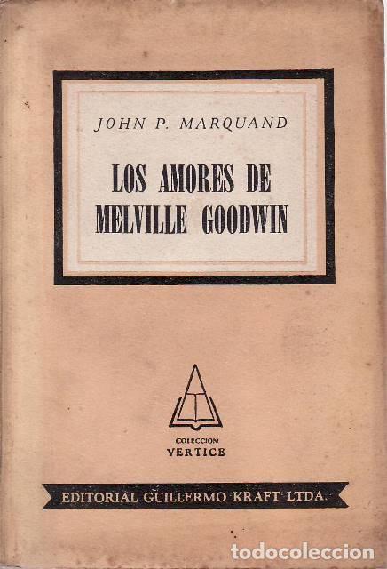 books: MARQUAND, John P.- - Los amores de Melville Goldwin. Novela.