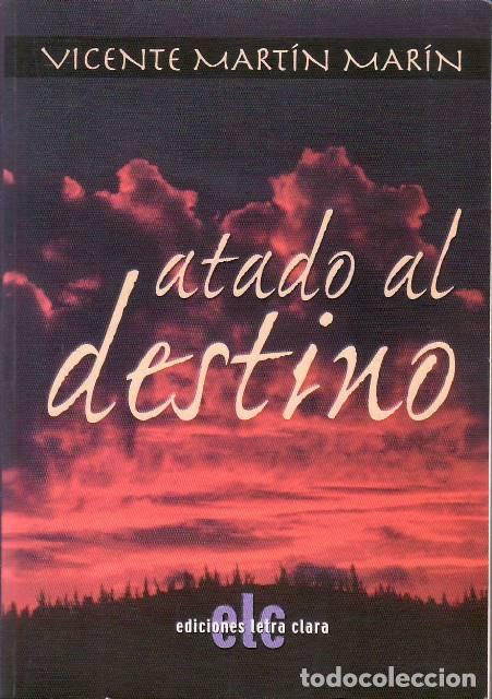 B&uuml;cher: MART&Iacute;N MAR&Iacute;N, Vicente.- - Atado al destino.