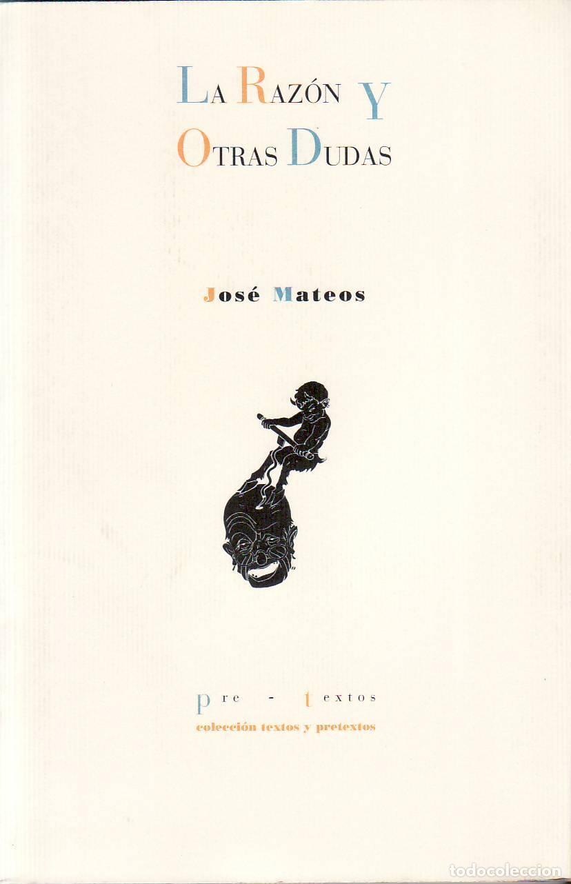 Libros: MATEOS, Jos&eacute;.- - La raz&oacute;n y otras dudas. - Foto 1