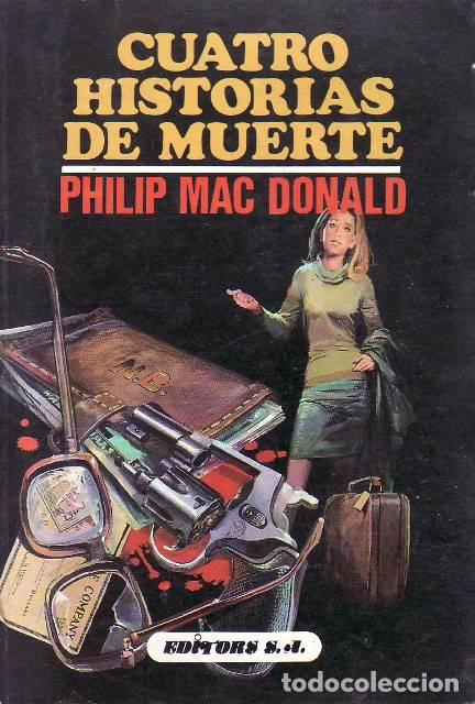 Libros: MCDONALD, Philip.- - Cuatro historias de muerte.