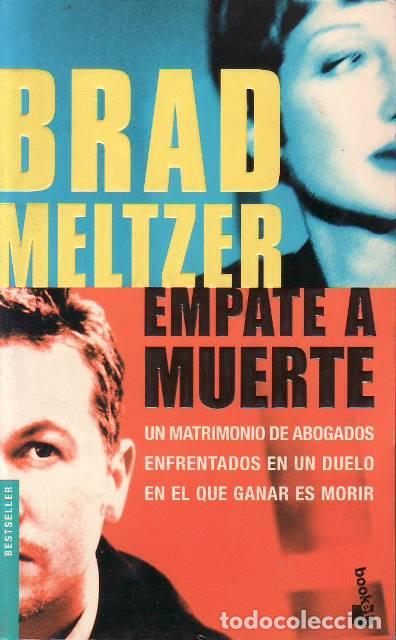 Libros: MELTZER, Brad.- - Empate a muerte. Un matrimonio de abogados enfrentados en un duelo en el que ganar