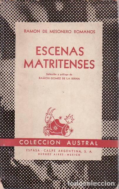 Libri di seconda mano: MESONERO ROMANOS, Ram&oacute;n.- - Escenas matritenses. Selecci&oacute;n y pr&oacute;logo de Ram&oacute;n G&oacute;mez de la Serna.