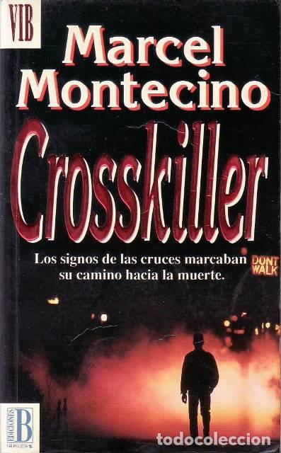 Libros: MONTECINO, Marcel.- - Crosskiller. Los signos de las cruces marcaban su camino hacia la muerte. Nove