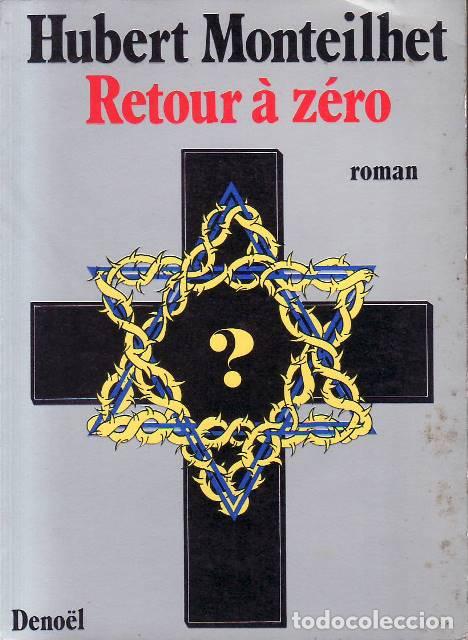Libros: MONTEILHET, Hubert.- - Retour &aacute; zero. Roman. - Foto 1