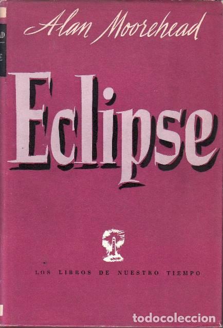 Libros: MOOREHEAD, Alan.- - Eclipse (II Guerra Mundial). - Foto 1