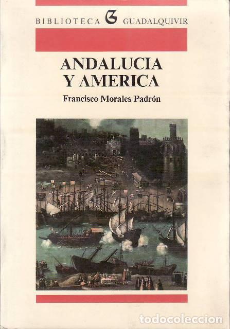 Libri di seconda mano: MORALES PADRON, Francisco.- - Andaluc&iacute;a y Am&eacute;rica.
