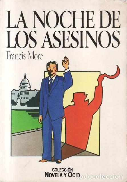 Libri di seconda mano: MORE, Francis.- - La noche de los asesinos. Novela. Traducci&oacute;n de Oriol Castanys.