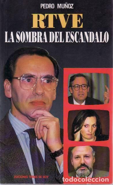 Libros: MU&Ntilde;OZ, Pedro.- - RTVE. La sombra del esc&aacute;ndalo. - Foto 1