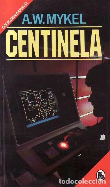 B&uuml;cher: MYKEL, A. V.- - Centinela. Novela. Traducido por Alicia Steinberg.