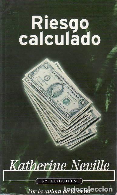 Libros: NEVILLE, Katherine.- - Riesgo calculado. Novela.