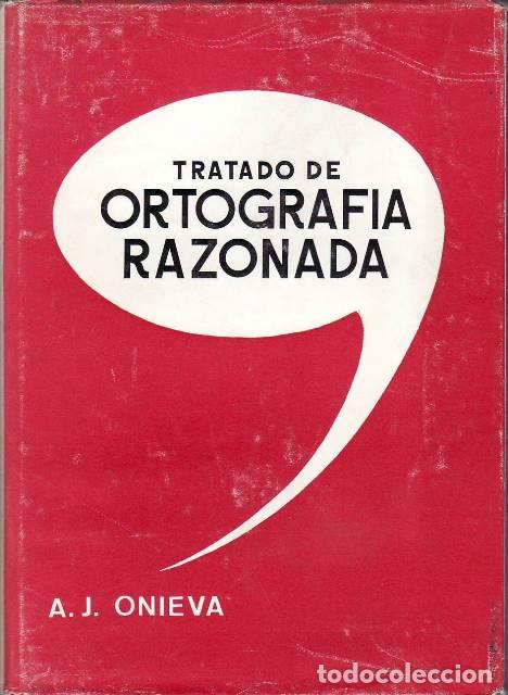 Libros: ONIEVA, A.J.- - Tratado de ortograf&iacute;a razonada. - Foto 1