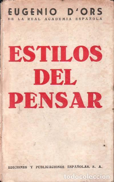 books: ORS, Eugenio D'.- - Estilos del pensar. (Men&eacute;ndez Pelayo. Juan Maragall. Juan Luis Vives. San Juan d