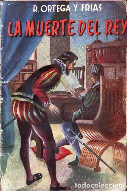 Libri di seconda mano: ORTEGA Y FRIAS, R.- - La muerte del rey. Novela.