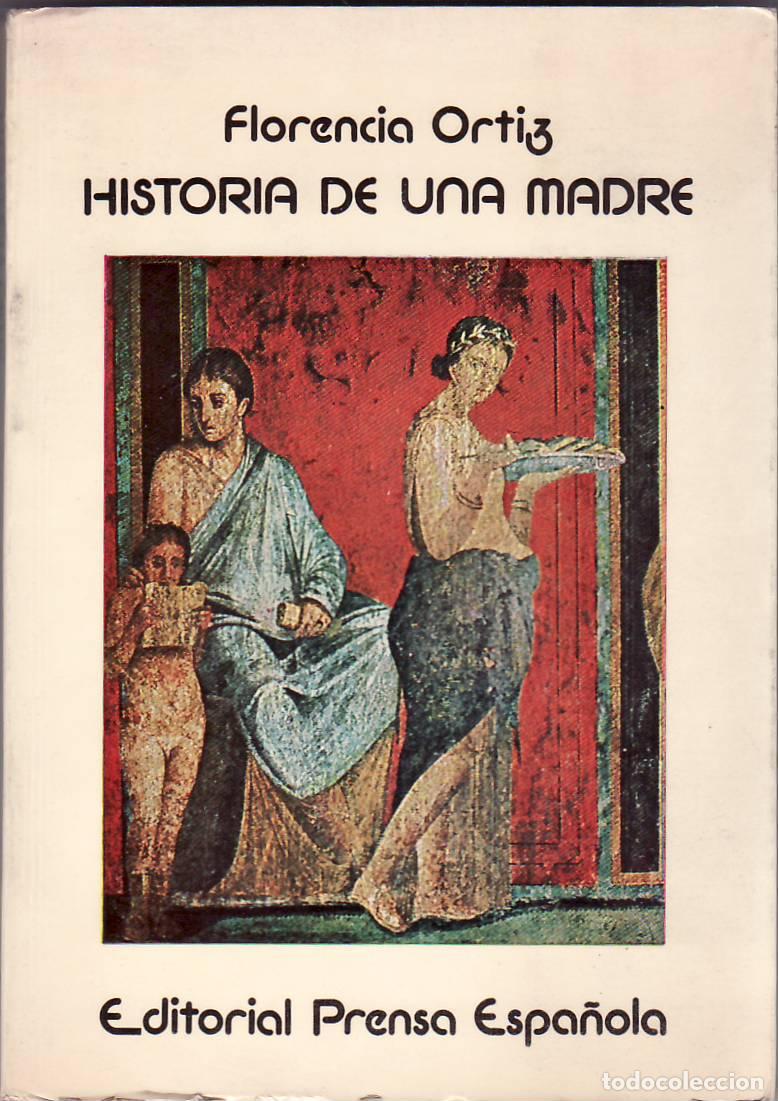 Libri di seconda mano: ORTIZ, Florencia.- - Historia de una madre. Novela. Pr&oacute;logo de P. &Aacute;ngel Custodio Vega.