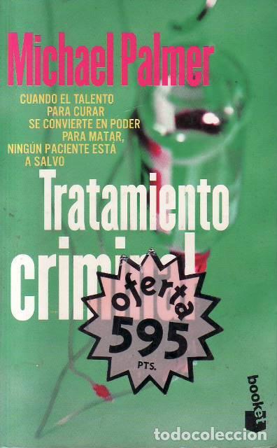 B&uuml;cher: PALMER, Michael.- - Tratamiento criminal. Novela. Traducci&oacute;n de V&iacute;ctor Pozanco.
