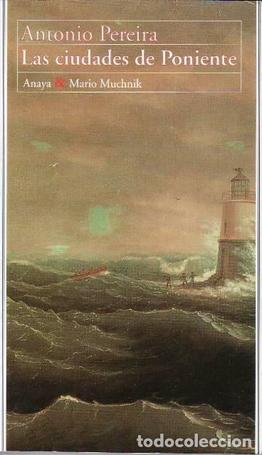 Libri di seconda mano: PEREIRA, Antonio.- - Las ciudades de Poniente. Novela. Cubierta de Thomas Birch.