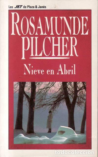 Libros: PILCHER, Rosamunde.- - Nieve en abril. Novela. Traducci&oacute;n de Mar&iacute;a Antonia Menini.