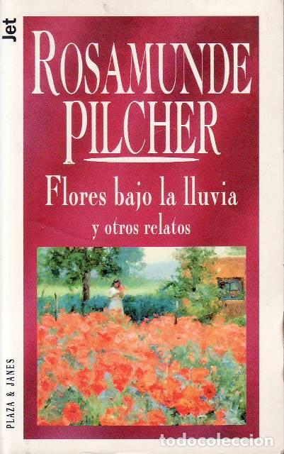 Libri di seconda mano: PILCHER, Rosamunde.- - Flores bajo la lluvia y otros relatos. Novela.