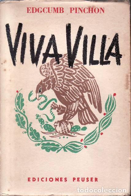 Libros: PINCHON, Edgcumb.- - Viva Villa! Novela. Traducida por Mar&iacute;a Mart&iacute;nez.