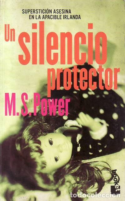 books: POWER, M. S.- - Un silencio protector. Superstici&oacute;n asesina en la apacible Irlanda. Traducci&oacute;n de An