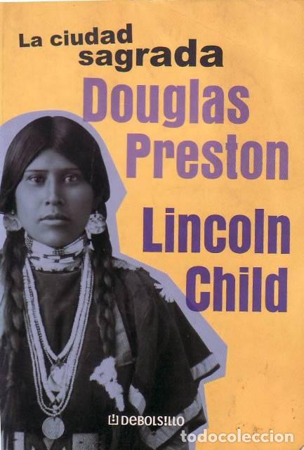 Libri di seconda mano: PRESTON, Douglas y Lincoln CHILD.- - La ciudad sagrada. Novela. Traducci&oacute;n de Ana Alcaina.