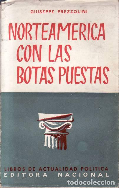 Libri di seconda mano: PREZZOLINI, Giuseppe.- - Norteam&eacute;rica con las botas puestas. Pr&oacute;logo de George Uscatescu.