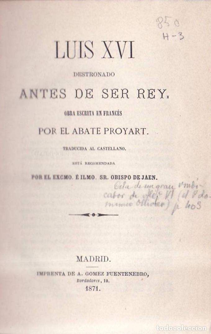 Libros: PROYART, Abate.- - Luis XVI destronado antes de ser rey. Traducida al castellano por el Obispo de Ja