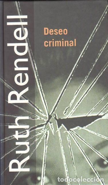 books: RENDELL, Ruth.- - Deseo criminal. Novela. Traducci&oacute;n de Betina Blanch Tyroller.
