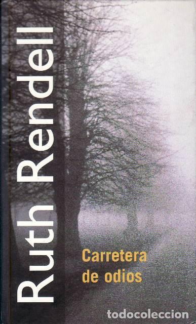 books: RENDELL, Ruth.- - Carretera de odios. Novela. Traducci&oacute;n de Betina Blanch Tyroller.