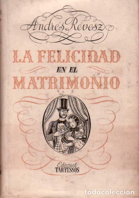 Libri di seconda mano: REVESZ, Andr&eacute;s.- - La felicidad en el matrimonio.