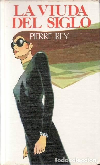 books: REY, Pi&eacute;rre.- - La viuda del siglo. Novela. Traducci&oacute;n de Cora Zald&iacute;var.