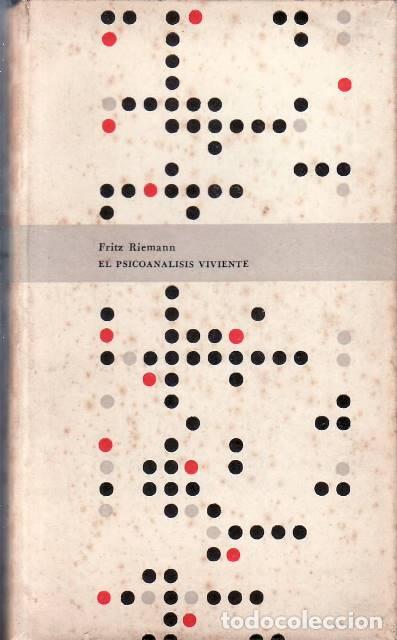 Libri di seconda mano: RIEMANN, Fritz.- - El psicoan&aacute;lisis viviente. Simposio dirigido por...