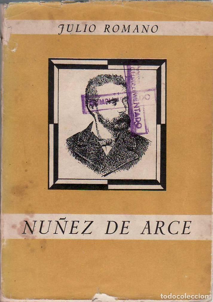 Libros: ROMANO, Julio.- - N&uacute;&ntilde;ez de Arce. Biograf&iacute;a. - Foto 1
