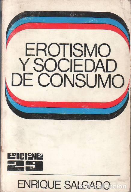 books: SALGADO, Enrique.- - Erotismo y sociedad de consumo. Ensayo.
